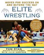 Elite Wrestling: Your Moves for Success on and Beyond the Mat