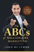 The ABCs of Millionaire Marketing