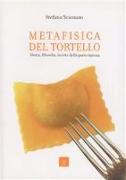 Metafisica del tortello. Storia, filosofia, ricette della pasta ripiena