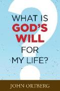 What Is God's Will for My Life?