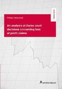 An analysis of Swiss court decisions concerning loss of profit claims