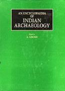 An Encyclopaedia of Indian Archaeology: Volume 1: Subjects. Volume 2: A Gazetteer of Explored and Excavated Sites in India