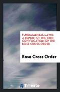 Fundamental Laws: A Report of the 68th Convocation of the Rose Cross Order