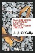 Leabar Aitriseoireacta Na Ngaedeal = Gill's Irish Reciter: A Selection of Gems from Ireland's Modern Literature