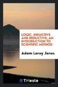 Logic, Inductive and Deductive, An Introduction to Scientific Method