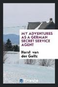 My Adventures as a German Secret Service Agent