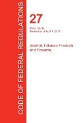 CFR 27, Parts 1 to 39, Alcohol, Tobacco Products and Firearms, April 01, 2017 (Volume 1 of 3)