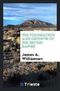The Foundation and Growth of the British Empire