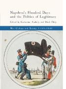 Napoleon's Hundred Days and the Politics of Legitimacy