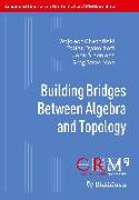 Building Bridges Between Algebra and Topology