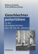 Geschlechterpolaritäten in der Musikgeschichte des 18. bis 20. Jahrhunderts