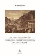 Architettura popolare nelle città fortificate d'Albania. La città di Berat