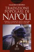 Tradizioni popolari di Napoli. Usanze, curiosità, riti e misteri di una città dai mille colori