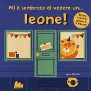 Mi è sembrato di vedere un... leone!