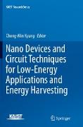 Nano Devices and Circuit Techniques for Low-Energy Applications and Energy Harvesting