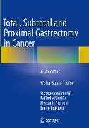 Total, Subtotal and Proximal Gastrectomy in Cancer