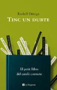 Tinc un dubte : el petit llibre del catalá correcte