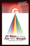 55 Ways To Have Fun With Google