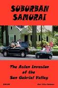 Suburban Samurai -The Asian Invasion of the San Gabriel Valley
