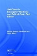 100 Cases in Emergency Medicine and Critical Care