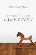 Grace–Filled Parenting (Pack of 25)