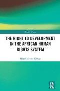 The Right to Development in the African Human Rights System