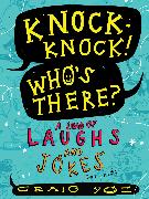Knock-Knock! Who's There?: A Load of Laughs and Jokes for Kids