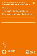 The Right to Regulate in International Investment Law