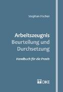 Arbeitszeugnis – Beurteilung und Durchsetzung