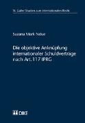 Die objektive Anknüpfung internationaler Schuldverträge nach Art. 117 IPRG