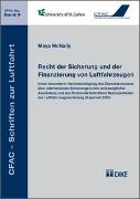 Recht der Sicherung und der Finanzierung von Luftfahrzeugen. Unter besonderer Berücksichtigung des Übereinkommens über internationale Sicherungsrechte an beweglicher Ausrüstung (Kapstadt 2001)
