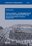 Justitias 'Emancipation' – Zur Unabhängigkeit der Justiz in der schweizerischen Eidgenossenschaft 1798–1848