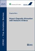 Airport Capacity Allocation with Network Airlines