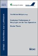 Customer Preferences of Very Light Jet Air Taxi Operators. CFAC – Schriften zur Luftfahrt, Band 2