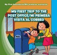 My First Trip to the Post Office/Mi Primera Visita Al Correo