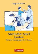 Praxisbuch, Szenisches Spiel (9. Auflage), Handbuch für die pädagogische Praxis, Buch