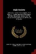 High Society: Advice as to Social Campaigning, and Hints on the Management of Dowagers, Dinners, Debutantes, Dances, and the Thous