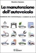 La manutenzione dell'autoveicolo. Vademecum per l'automobilista