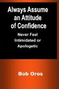 Always Assume an Attitude of Confidence