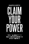 Claim Your Power: A 40-Day Journey to Dissolve the Hidden Trauma That's Kept You Stuck and Finally Thrive in Your Life's Unique Purpose