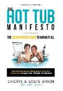 The Hot Tub Manifesto: The Entrepreneur's Guide to Having It All