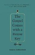 The Gospel Comes with a House Key