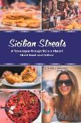 Sicilian Streats: A Travelogue Through Sicily's Vibrant Street Food and Culture Volume 1