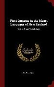 First Lessons in the Maori Language of New Zealand: With a Short Vocabulary