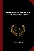 Various Forms of Hysterical or Functional Paralysis