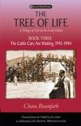 The Tree of Life, Book Three: The Cattle Cars Are Waiting, 1942-1944