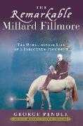 The Remarkable Millard Fillmore