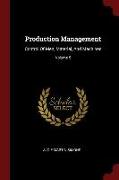 Production Management: Control of Men, Material, and Machines, Volume 5
