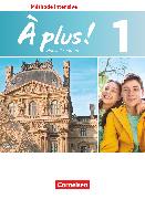 À plus !, Französisch als 3. Fremdsprache - Ausgabe 2018, Band 1, Schulbuch