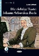 Die richtige Taste: Johann Sebastian Bach. Buch und Audio-CD